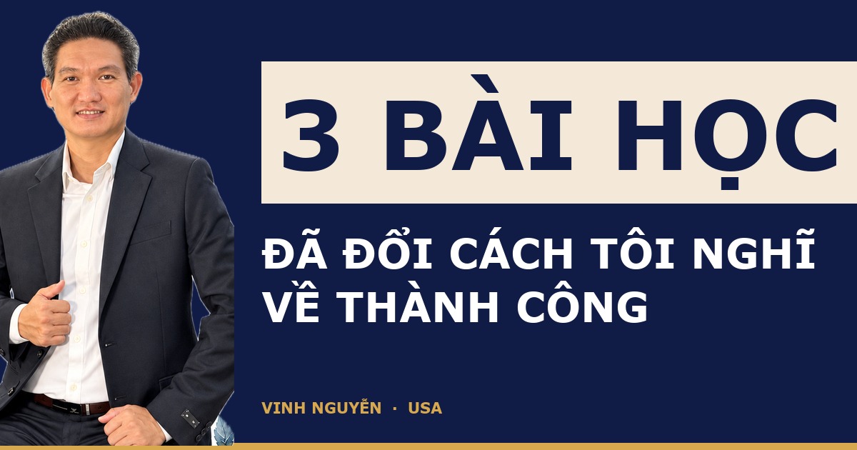 Vinh Nguyễn — 3 bài học đã đổi cách tôi nghĩ về thành công